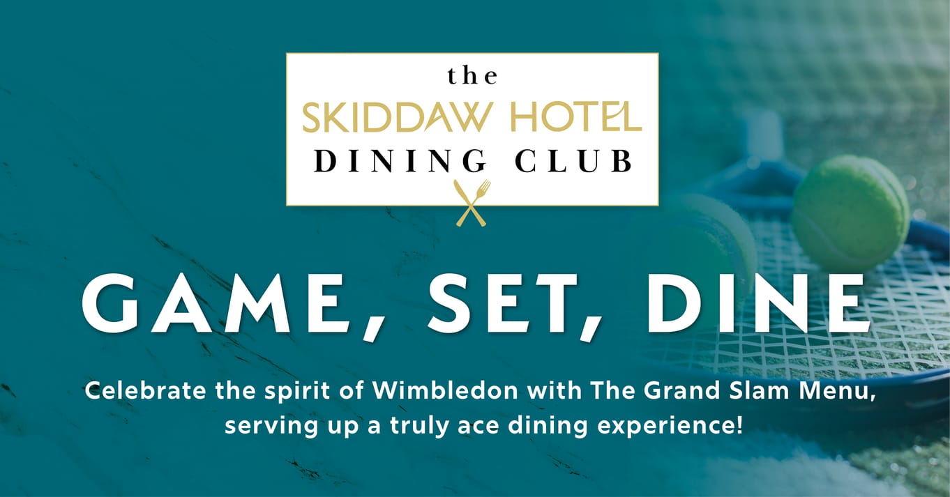 Game, Set, Dine: A Taste Of Wimbledon at Skiddaw Hotel