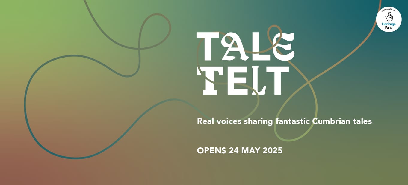 Tale Telt: Real voices sharing fantastic Cumbrian tales