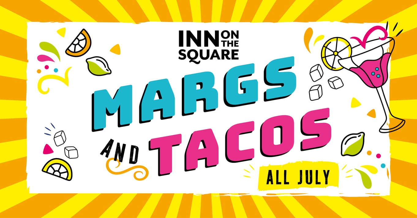 Margs & Tacos- All July Long!